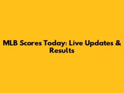 MLB Scores Today: Live Updates & Results